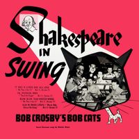 Bob Crosby And The Bob Cats - Shakespeare in Swing
