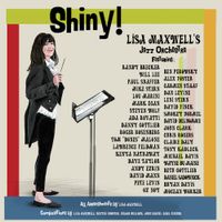 Lisa Maxwell's Jazz Orchestra - Shiny!