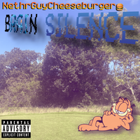 NethrGuyCheeseburger - Brain Silence