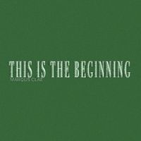 Marqus Clae - This Is The Beginning