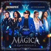 Calcinha Preta - M&aacute;gica: O Espet&aacute;culo 2