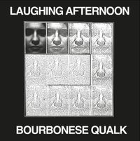 Bourbonese Qualk - Laughing Afternoon