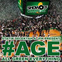 Statik Selektah & JFK - #AGE All Green Everything