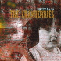 The Cranberries - Uncertain