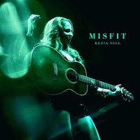 Kezia Gill - Misfit