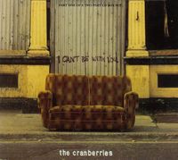 The Cranberries - I Can't Be With You