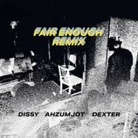 Dissy - FAIR ENOUGH REMIX