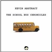 Kevin Abstract - The School Bus Chronicles