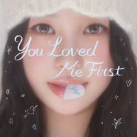 한지효 [Han Jihyo] - You Loved Me First