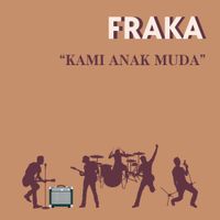 FRAKA - KAMI ANAK MUDA