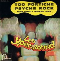 Les Yper Sound - Too Fortiche / Teen Tonic / Psych&eacute; Rock / Jericho Jerk