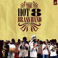 The Hot 8 Brass Band - Rock With The Hot 8
