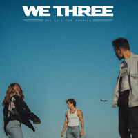 We Three - She Left for America