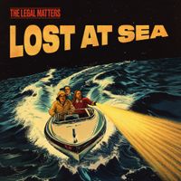 The Legal Matters - Lost At Sea