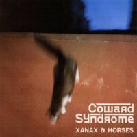 Coward Syndrome - Xanax & Horses