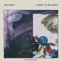 The Early - I Want to Be Ready