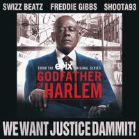 Godfather Of Harlem - We Want Justice Dammit!