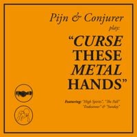 Pijn & Conjurer - Curse These Metal Hands