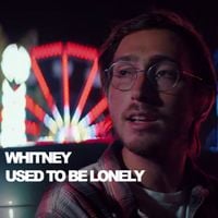 Whitney - Used To Be Lonely