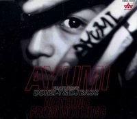 浜崎あゆみ [Ayumi Hamasaki] - Nothing From Nothing