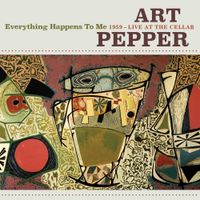 Art Pepper - Everything Happens To Me: 1959 - Live at the Cellar