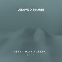 Ludovico Einaudi - Seven Days Walking - Day 6