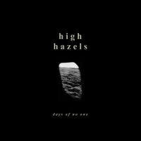 High Hazels - Days Of No One