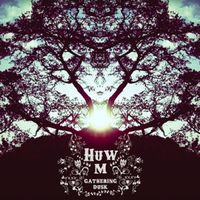 Huw M - Gathering Dusk