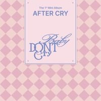 Baby DONT Cry - AFTER CRY