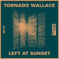 Tornado Wallace - Left At Sunset