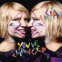 Sia - You've Changed