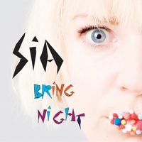 Sia - Bring Night