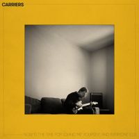 Carriers - Now Is The Time For Loving Me, Yourself & Everyone Else