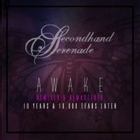 Secondhand Serenade - Awake (Remixed & Remastered: 10 Years & 10,000 Tears Later)