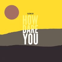 Electric Six - How Dare You