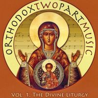St. Tikhon's Monastery Choir - Orthodox Two Part Music: The Divine Liturgy
