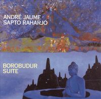 Andr&eacute; Jaume - Borobudur Suite