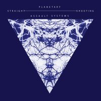Planetary Assault Systems - Straight Shooting