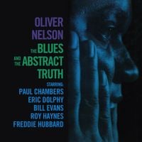 Oliver Nelson - The Blues and The Abstract Truth