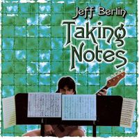 Jeff Berlin - Taking Notes