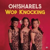 Oh! Sharels - Wop Knocking