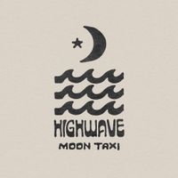 Moon Taxi - Highwave