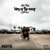 Slim Thug - King of the Nawf