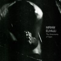 Miriam Elhajli - The Uncertainty of Signs