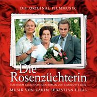 Karim Sebastian Elias - Die Rosenz&uuml;chterin