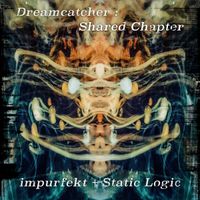 Impurfekt - Dreamcatcher: Shared Chapter