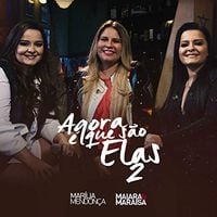 Mar&iacute;lia Mendon&ccedil;a & Maiara & Maraisa - Agora &Eacute; Que S&atilde;o Elas 2 (Ao Vivo) - Ac&uacute;stico