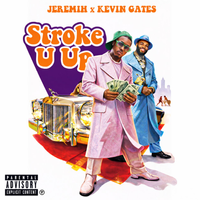 Kevin Gates - Stroke U Up