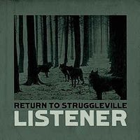 Listener Project - Return to Struggleville