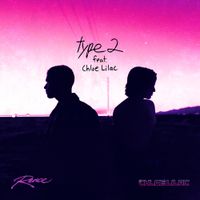 Rence - Type 2 (feat. Chloe Lilac)